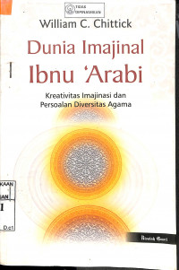 DUNIA IMAJINAL IBNU 'ARABI Kreativitas imajinasi dan Persoalan Diversivitas Agama