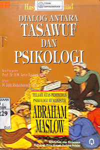 DIALOG ANTARA TASAWUF DAN PSIKOLOGI TELAAH ATAS PEMIKIRAN PSIKOLOGI HUMANISTIK ABRAHAM MASLOW