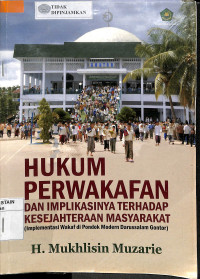 HUKUM PERWAKAFAN DAN IMPLIKASINYA TERHADAP KESEJAHTERAAN MASYARAKAT (Implementasi Wakaf di Pondok Pesantren Modern Darussalam Gontor)