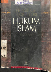 PRINSIP DAN TEORI-TEORI HUKUM ISLAM (USUL AL-FIQH)