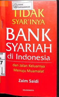 TIDAK SYAR'INYA BANK SYARIAH DI INDONESIA : Dan Jalan Keluarnya Menuju Muamalat