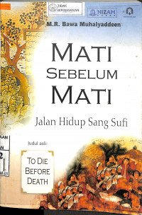 MATI SEBELUM MATI : Jalan Hidup Sang Sufi