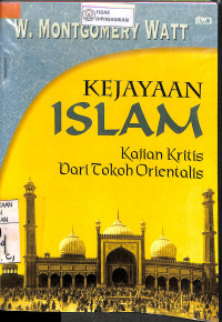 KEJAYAAN ISLAM: Kajian Kritis dari Tokoh Orientalis