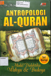 ANTROPOLOGI AL-QUR'AN MODEL DIALEKTIKA WAHYU DAN BUDAYA