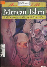 MENCARI ISLAM : Studi Islam dengan Berbagai Pendekatan