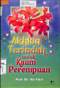 AKHLAQ TERINDAH UNTUK KAUM PEREMPUAN = ADAB AL-FATAH