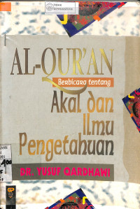 AL-QUR'AN BERBICARA TENTANG AKAL DAN ILMU PENGETAHUAN