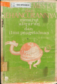 ALAM SEMESTA DAN KEHANCURANNYA MENURUT AL QUR'AN DAN ILMU PENGETAHUAN