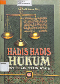 HADIS-HADIS HUKUM;  Untuk IAIN, STAIN, PTAIS