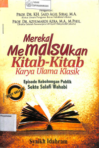 MEREKA MEMALSUKAN KITAB-KITAB KARYA ULAMA KLASIK : Episode Kebohongan Publik Sekte Salafi Wahabi