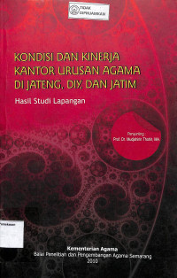 KONDISI DAN KINERJA KANTOR URUSAN AGAMA DI JATENG, DIY DAN JATIM: Hasil Studi Lapangan