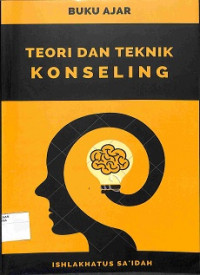 TEORI DAN TEKNIK KONSELING