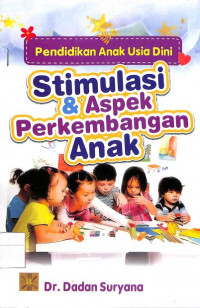 PENDIDIKAN ANAK USIA DINI STIMULASI & ASPEK PERKEMBANGAN ANAK