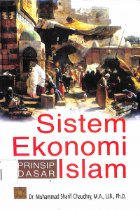 SISTEM EKONOMI ISLAM : Prinsip Dasar = FUNDAMENTAL OF ISLAMIC ECONOMIC SYSTEM