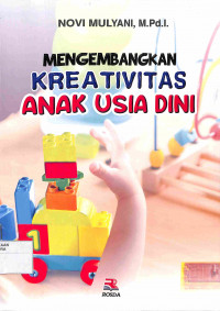 MENGEMBANGKAN KREATIVITAS ANAK USIA DINI