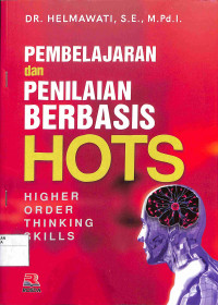 PEMBELAJARAN DAN PENILAIAN BERBASIS HOTS (HIGHER ORDER THINKING SKILLS)