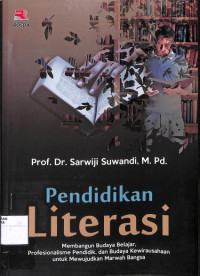 PENDIDIKAN LITERASI : Mebangun Profesionalisme Pendidik, dan Budaya Kewirausahaan untuk Mewujudkan Marwah Bangsa