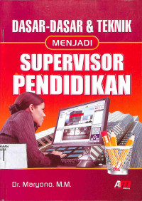 DASAR-DASAR & TEKNIK MENJADI SUPERVISOR PENDIDIKAN