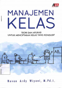 MANAJEMEN KELAS : Teori dan Aplikasi Untuk Menciptakan Kelas Yang Kondusif