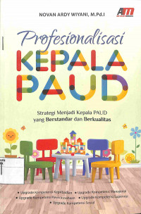 PROFESIONALIISASI KEPALA PAUD: Strategi Menjadi Kepala PAUD Yang Berstandar dan Berkualitas