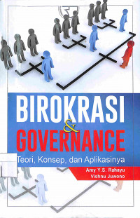 BIROKRASI & GOVERNANCE : Teori, Konsep, dan Aplikasinya