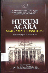 HUKUM ACARA MAHKAMAH KONSTITUSI : Perkembangan dalam Praktik