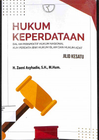 HUKUM KEPERDATAAN : Dalam Perspektif Hukum Nasional KUH Perdata (BW) Hukum Islam dan Hukum Adat Jilid Ke-1