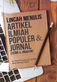 LINCAH MENULIS ILMIAH POPULER & JURNAL : Teoi & Praktik