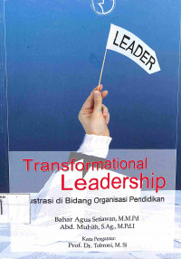 TRANSFORMATIONAL LEADERSHIP : Ilustrasi di Bidang Organisasi Pendidikan