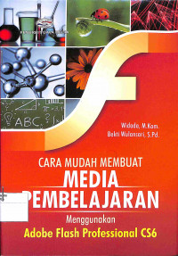 CARA MUDAH MEMBUAT MEDIA PEMBELAJARAN MENGGUNAKAN ADOBE FLASH PROFESSIONAL CS6