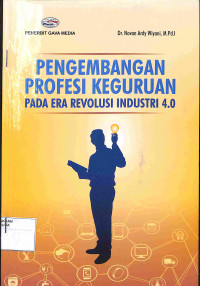 PENGEMBANGAN PROFESI KEGURUAN PADA ERA REVOLUSI INDUSTRI 4.0