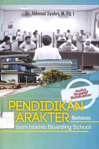 PENDIDIKAN KARAKTER BERBASIS ISLAMIC BOARDING SCHOOL : Analisis Perspektif Multidisipliner