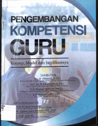 PENGEMBANGAN KOMPETENSI GURU : Konsep, Model dan Implikasinya