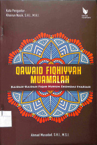 QAWAID FIQHIYYAH IQTISHADIYAH : Kaidah Fiqh ekonomi Syariah