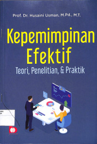 KEPEMIMPINAN EFEKTIF : Teori, Penelitian, & Praktik