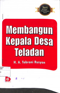 MEMBANGUN KEPALA DESA TELADAN