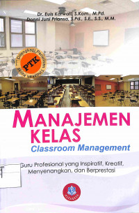 MANAJEMEN KELAS ( CLASSROOM MANAGEMENT ) : Guru Profesional yang Inspiratif, Kreatif, Menyenangkan, dan Berprestasi