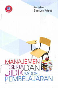 MANAJEMEN PESERTA DIDIK DAN MODEL PEMBELAJARAN : Cerdas, Kreatif, dan Inovatif