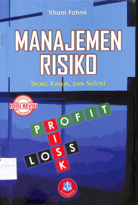 MANAJEMEN RISIKO : Teori, Kasus, dan Solusi