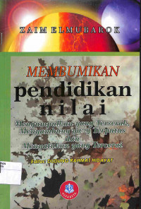 MEMBUMIKAN PENDIDIKAN NILAI : Mengumpulkan yang Terserak, Menyambung yang Terputus dan Menyatukan yang Tercerai