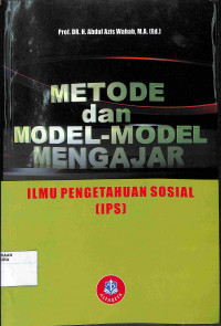 METODE dan MODEL-MODEL MENGAJAR ILMU PENGETAHUAN SOSIAL (IPS)