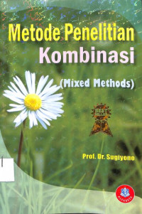 METODE PENELITIAN KOMBINASI (MIXED METHODS)