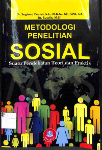 METODOLOGI PENELITIAN SOSIAL : Suatu Pendekatan Teori dan Praktis