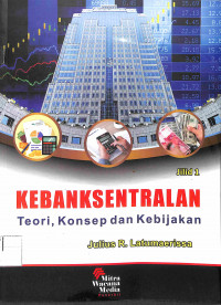 KEBANKSENTRALAN : Teori, Konsep dan Kebijakan