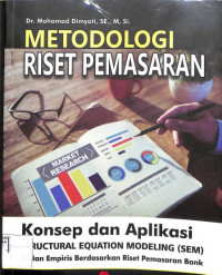 METODOLOGI RISET PEMASARAN : Konsep dan Aplikasi Structural Equation Modelling (SEM)