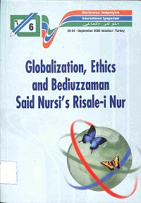 SIXTH INTERNATIONAL SYMPOSIUM ON BEDIUZZAMAN SAID NURSI : Globalization, Ethics and Bediuzzaman Said Nursi's Risale-I Nur