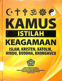 KAMUS ISTILAH KEAGAMAAM : Islam, Kristen, Katolik, Hindu, Buddha, Konghucu