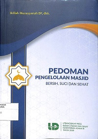 PEDOMAN PENGELOLAAN MASJID : Bersih, Suci dan Sehat