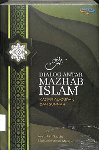 DIALOG ANTAR MAZHAB ISLAM : Kajian al-Qur'an dan Sunnah