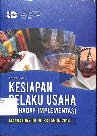 KESIAPAN PELAKU USAHA TERHADAP IMPLEMENTASI MANDATORY UU NO 33 TAHUN 2014